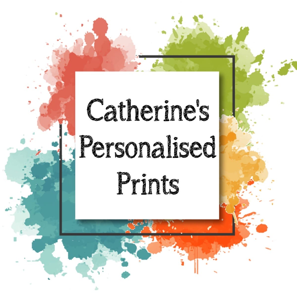 Catherine’s Personalised Prints