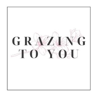 Grazing To You